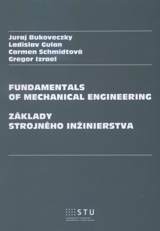 Könyv Fundamentals of Mechanical Engineering Juraj Bukoveczky