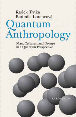 Könyv Quantum Anthropology Radmila Lorencová