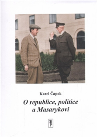 Книга O republice, politice a Masarykovi Karel Capek