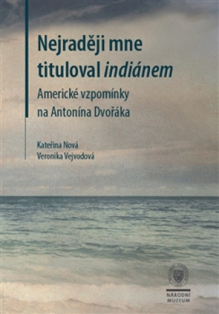 Книга Nejraději mne tituloval indiánem Kateřina Nová