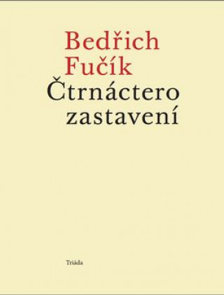 Book Čtrnáctero zastavení Bedřich Fučík