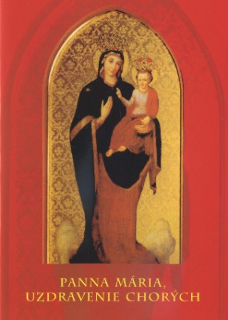 Könyv Panna Mária, Uzdravenie chorých 