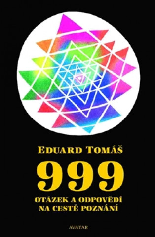 Book 999 otázek a odpovědí na cestě poznání Tomáš Eduard