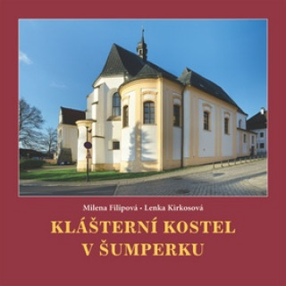 Kniha Klášterní kostel v Šumperku Milena Filipová