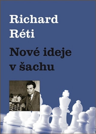 Kniha Nové ideje v šachu Richard Réti