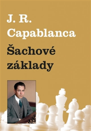 Kniha Šachové základy Jose Raul  Capablanca