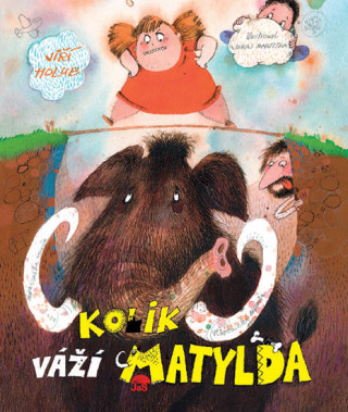 Carte Kolik váží Matylda Jiří Holub