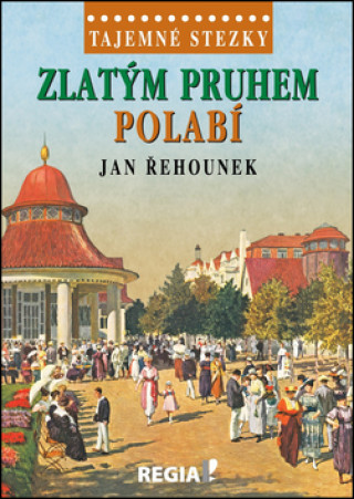 Книга Zlatým pruhem Polabí Jan Řehounek