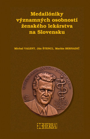 Kniha Medailóniky významných osobností ženského lekárstva na Slovensku Michal Valent