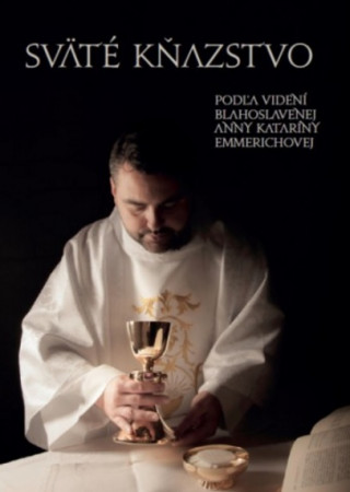 Book Sväté kňazstvo Anna Katarína Emmerich