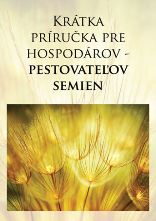 Book Krátka príručka pre hospodárov - pestovateľov semien, 2. vydanie 
