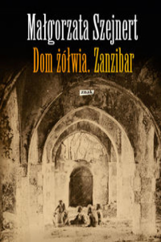 Książka Dom zolwia Zanzibar Szejnert Małgorzata