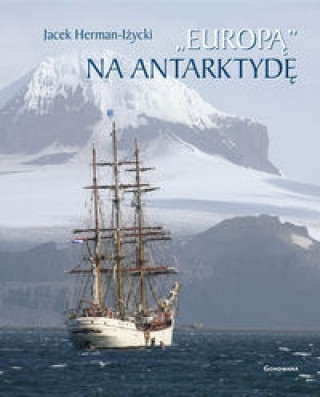 Kniha "Europa" na Antarktyde Jacek Herman-Izycki