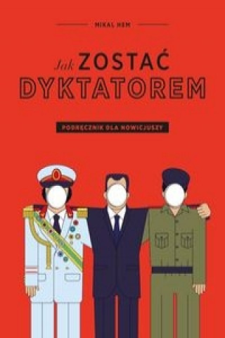 Kniha Jak zostac dyktatorem Mikel Hem
