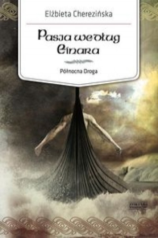 Kniha Polnocna Droga 3 Pasja wedlug Einara Elzbieta Cherezinska