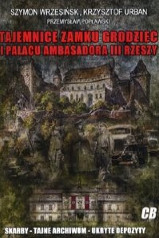 Knjiga Tajemnice zamku Grodziec i palacu ambasadora III Rzeszy Szymon Wrzesinski