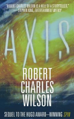 Kniha AXIS Robert Charles Wilson