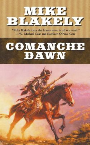 Kniha Comanche Dawn Mike Blakely