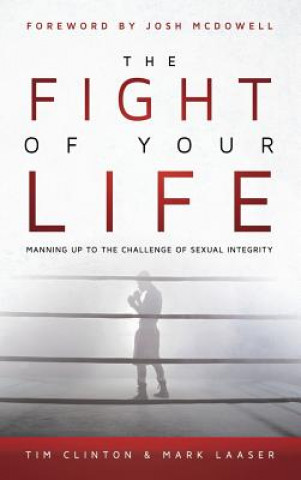 Kniha Fight of Your Life Tim Clinton
