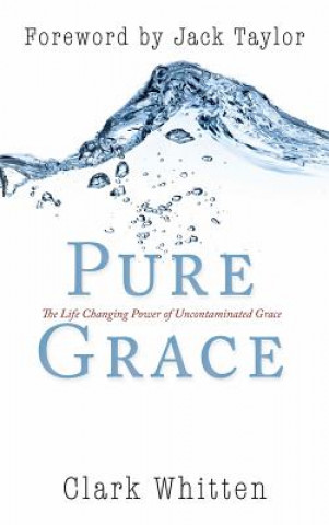 Kniha Pure Grace Clark Whitten