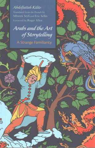 Carte Arabs and the Art of Storytelling Abdelfattah Kilito