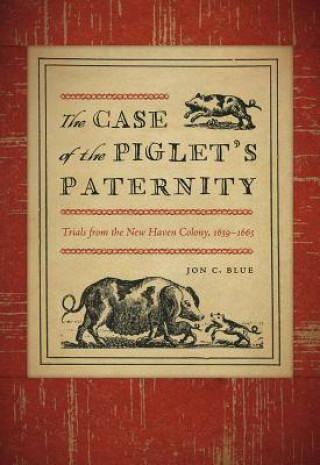 Kniha Case of the Piglet's Paternity Jon C. Blue