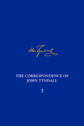 Kniha Correspondence of John Tyndall, Volume 3, The James Elwick