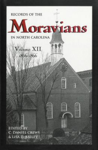 Könyv Records of the Moravians in North Carolina, Volume 12 C. Daniel Crews