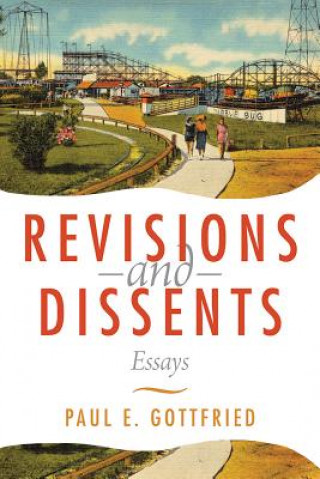 Könyv Revisions and Dissents Paul E. Gottfried