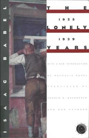 Kniha The Lonely Years: Stories & Letters, 1925-1939 Isaac Babel