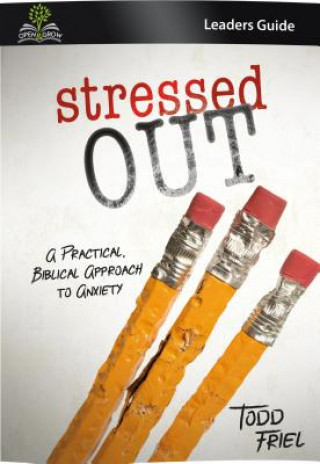 Knjiga STRESSED OUT (LEADER GUIDE) Todd Friel