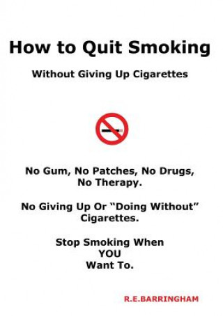 Book How To Quit Smoking - Without Giving Up Cigarettes R. E. Barringham