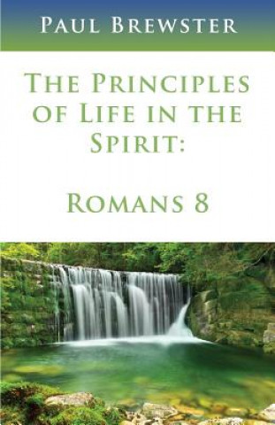 Kniha Principles of Life in the Spirit Paul Brewster