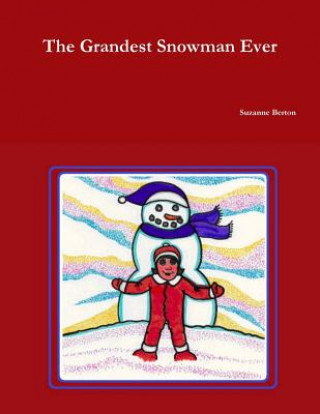 Kniha Grandest Snowman Ever Suzanne Berton