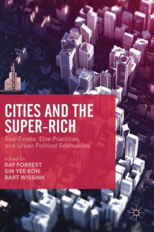 Книга Cities and the Super-Rich Ray Forrest