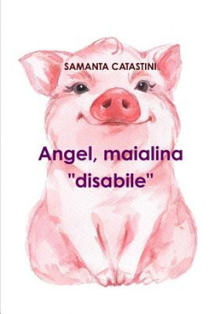 Kniha Angel, Maialina "Disabile" Samanta Catastini