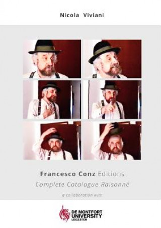 Könyv Francesco Conz Editions Complete Catalogue Raisonne Nicola Viviani
