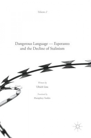 Könyv Dangerous Language - Esperanto and the Decline of Stalinism Ulrich Lins
