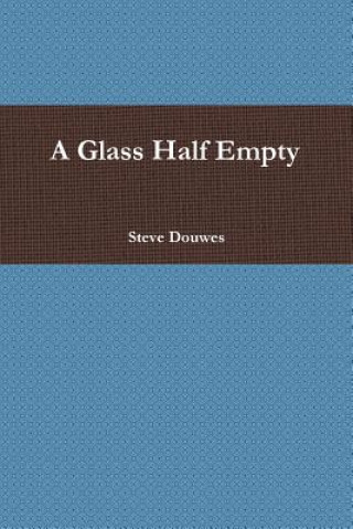 Book Glass Half Empty Steve Douwes