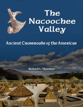 Carte Nacoochee Valley, Ancient Crossroads of the Americas Richard Thornton