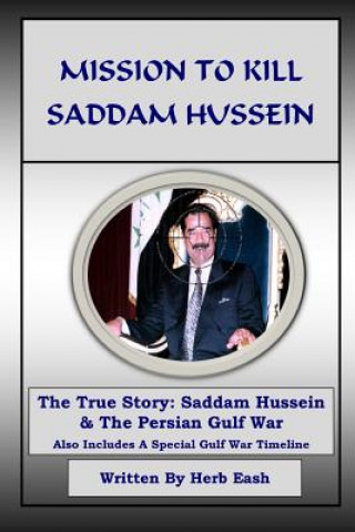 Könyv Mission to Kill Saddam Hussein Herb Eash