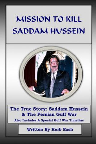 Buch Mission to Kill Saddam Hussein Herb Eash