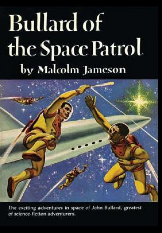 Kniha Bullard of the Space Patrol Malcolm Jameson