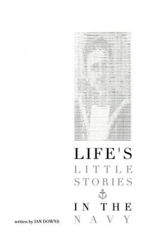 Βιβλίο Life's Little Stories In The Navy Ian Downs