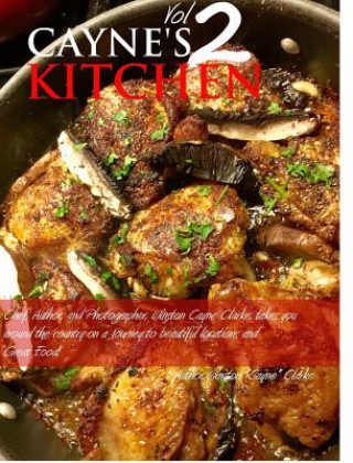 Kniha Cayne's Kitchen Volume II Winston Cayne Clarke