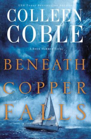 Könyv Beneath Copper Falls Colleen Coble
