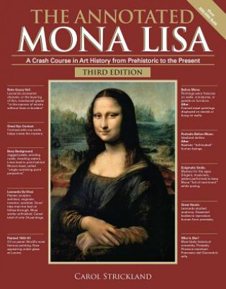 Könyv The Annotated Mona Lisa, Third Edition: A Crash Course in Art History from Prehistoric to the Present Carol Strickland