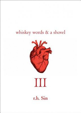 Kniha Whiskey Words & a Shovel III R. H. Sin