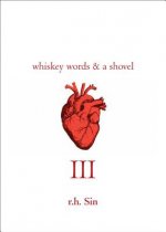 Könyv Whiskey Words & a Shovel III R. H. Sin