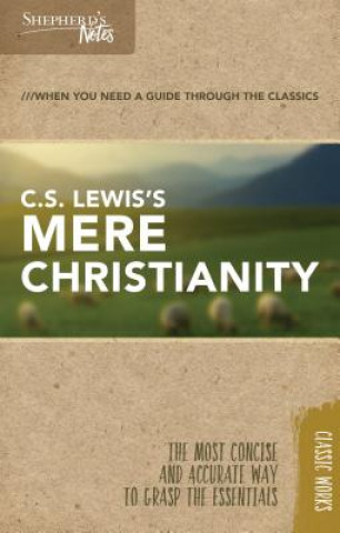 Carte Shepherd's Notes: C.S. Lewis's Mere Christianity C. S. Lewis